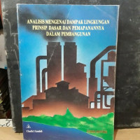 Analisis Mengenai Dampak Lingkungan : Prinsip dasar dan pemapanannya dalam pembangunan