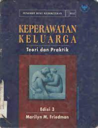 Image of Keperawatan Keluarga : Teori dan Praktik (Ed. 3)(Buku Wajib M.A. Keluarga Jurkep)