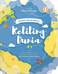 Image of Gadjah Mada Muda Keliling Dunia #1: Catatan Perjalanan Para Mahasiswa Pertukaran dari Universitas Gadjah Mada