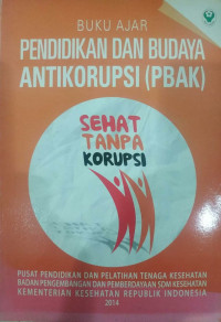 Buku Ajar Pendidikan Dan Budaya Antikorupsi (PBAK)