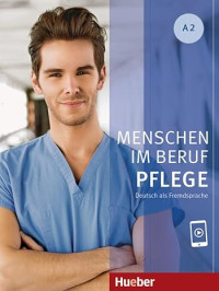 Image of Menschen im beruf pflege : Deutsch als fremdsprache A2