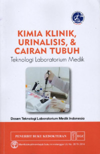 Kimia klinik, urinalisis, dan cairan tubuh : Teknologi Laboratorium Medik AIPTLMI