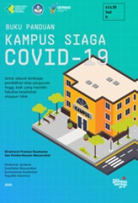 Image of Buku panduan kampus siaga COVID-19 untuk seluruh  Lembaga pendidikan atau perguruan tinggi , baik yang memiliki fakultas kesehatan ataupun tidak