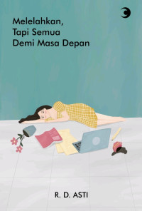 Image of Melelahkan, tapi semua demi masa depan