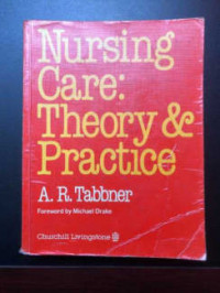 Nursing Care : Theory and Pactice