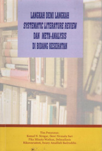 Langkah demi langkah systematic review dan meta-analysis di bidang kesehatan