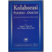 Image of Kolaborasi Perawat-Dokter : Perawatan Orang Dewasa dan Lansia.