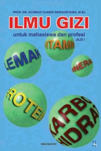 Ilmu Gizi untuk Mahasiswa dan Profesi (jilid 1)