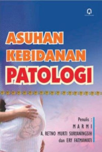 Image of Asuhan Kebidanan Patologi (BUKU WAJIB KEBIDANAN)