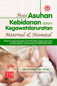 Image of Modul asuhan kebidanan dalam kegawatdaruratan maternal dan neonatal
