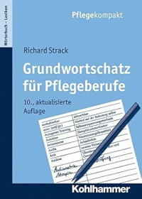 Grundwortchatz fur pflegenerufe {Basic vocabulary for nursing professions}