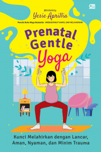 Prenatal Gentle Yoga Kunci Melahirkan dengan  lancar