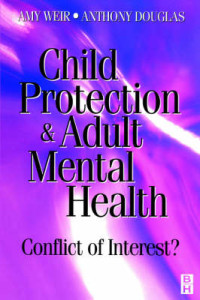Child Protection and Adult Mental Health : Conflict of Interest?