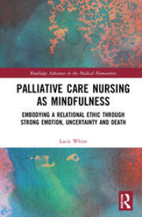 Image of Palliative care nursing as mindfulness: embodying a relational ethic through strong emotion, uncertainty and death