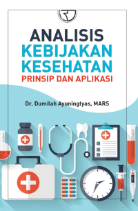 Image of Analisis kebijakan kesehatan : prinsip dan aplikasi