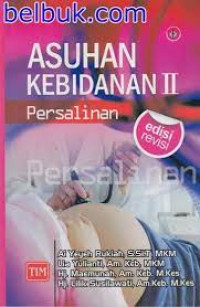 Asuhan kebidanan II persalinan{BUKU WAJIB KEBIDANAN}{MKB}
