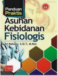 Panduan praktis asuhan kebidanan fisiologis