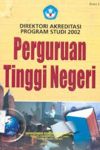 Direktori Akreditasi Program Studi 2002 Perguruan Tinggi Negri Buku I