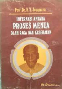 Interaksi antara proses menua : olah raga dan kesehatan