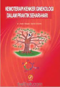 Kemoterapi kanker ginekologi dalam praktik sehari - hari