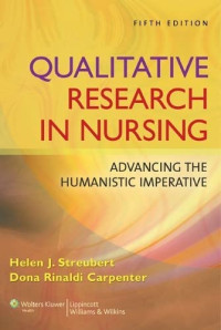 Qualitative Research In Nursing : Advacing The Humanistic Imperative (Buku Wajib M.A. Riset Kep. Jurkep)