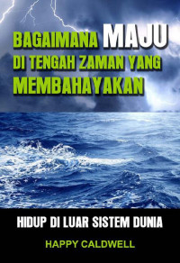 Image of Bagaimana Maju DI tengah Zaman Yang Membahayakan