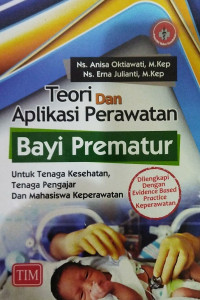 Teori dan Aplikasi Perawatan Bayi Prematur : untuk tenaga kesehatan  tenaga pengajar dan mahasiswa