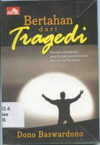 Bertahan dari tragedi:petunjuk untuk meraka yang beduka karena kematian bencana dan perceraian