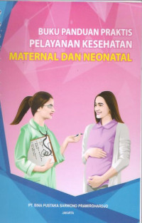 Image of Buku Panduan Praktis Pelayanan Kesehatan Maternal dan Neonatal