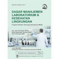 Dasar manajemen laboratorium & kesehatan lingkungan : program keahlian teknologi laboratorium medik