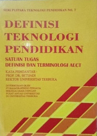 Definisi Teknologi Pendidikan : Satuan Tugas Definisi Dan Terminologi AECT