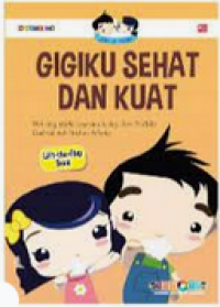 Gigiku Sehat dan Kuat