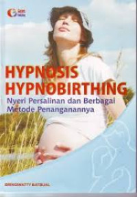 Image of Hypnosis hypnobirthing : nyeri persalinan dan berbagai metode penanganannya