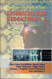 Islam untuk Disiplin Ilmu Kersehatan dan Kedokteran 2 (Fiqh Kontemporer)