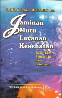 Jaminan Mutu Layanan Kesehatan Dasar Dasar Pengertian Dan Penerapan