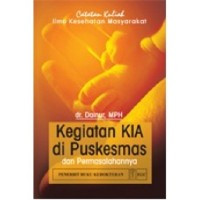 Kegiatan KIA di Puskesmas dan permasalahannya : catatan kuliah ilmu kesehtan masyarakat