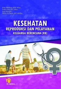 Kesehatan Reproduksi dan Pelayanan Keluarga Berencana dalam ( KB )