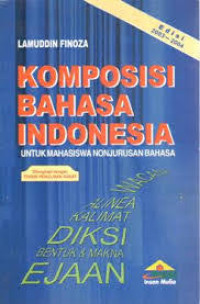 Komposisi Bahasa Indonesia : untuk Mahasiswa Non Jurusan Bahasa