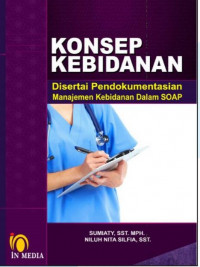 Konsep Kebidanan : Disertai Pendokumentasian Manajemen Kebidanan dalam SOAP