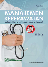 Manajemen keperawatan : aplikasi dalam praktik keperawatan profesional edisi 6