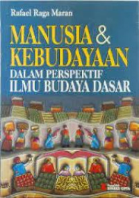 Manusia dan kebudayaan:dalam perspektfif ilmu budaya dasar{MBB}