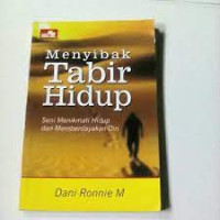 Menyibak tabir hidup: seni menikmanti hidup dan memberdayakan diri