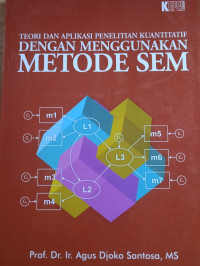 Teori dan Aplikasi Penelitian Kuantitatif Dengan Menggunakan Metode Sem