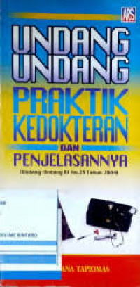Undang-undang praktik kedokteran dan penjelasannya