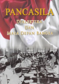 PANCASILA Dialektika dan Masa Depan Bangsa