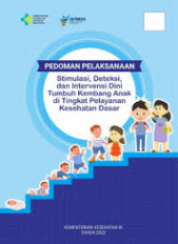 Pedoman Pelaksanaan Stimulasi, Deteksi, dan Intervensi Dini Tumbuh Kembang Anak di Tingkat Pelayanan Kesehatan Dasar