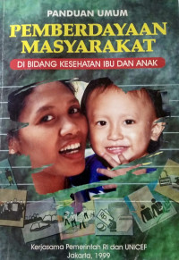 Image of Panduan umum pemberdayaan masyarakat di bidang kesehatan ibu dan anak