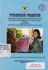 Image of Pedoman praktis program perencanaan persalinan dan pencegahan komplikasi (p4K) dengan stiker sebagai upaya percepatan penurunan angka kematian Ibu ( PP AKI )