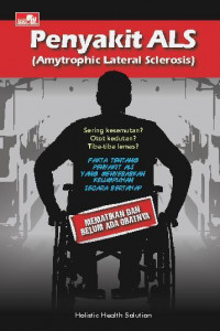 Penyakit ALS ( Amytrophic Lateral Sclerosis )