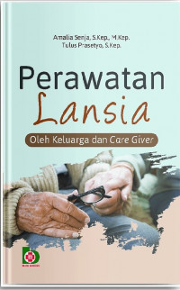 Perawatan lansia oleh keluarga dan care giver